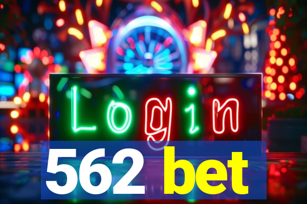 562 bet